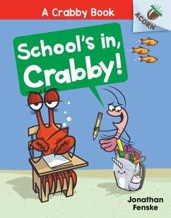 School's In, Crabby!: An Acorn Book (a Crabby Book #5) - Fenske, Jonathan