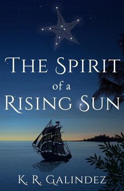 The Spirit of a Rising Sun - Galindez, K. R.