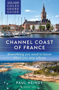 Adlard Coles Shore Guide: Channel Coast of France - Heiney, Paul