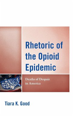 Rhetoric of the Opioid Epidemic - Good, Tiara K.