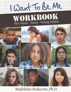 I Want to Be Me Workbook: Pre-Teens. Teens. Young Adults - Boskovitz, Madeleine
