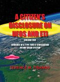 A CITIZEN'S DISCLOSURE ON UFOS AND ETI - VOLUME FIVE - EVIDENCE OF A TYPE TWO ETI CIVILIZATION IN OUR SOLAR SYSTEM
