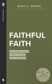 Faithful Faith: Reclaiming Faith from Culture and Tradition