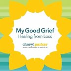My Good Grief Lib/E: Healing from Loss