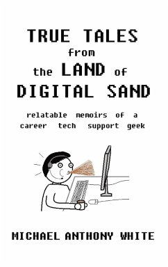 True Tales from the Land of Digital Sand - White, Michael Anthony