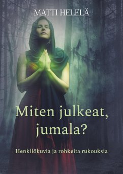 Miten julkeat, jumala? - Helelä, Matti