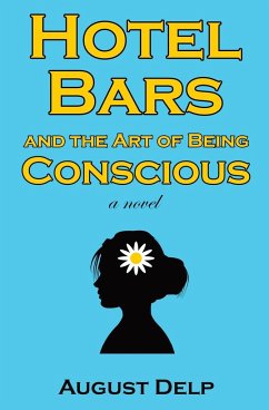 Hotel Bars and the Art of Being Conscious - Delp, August