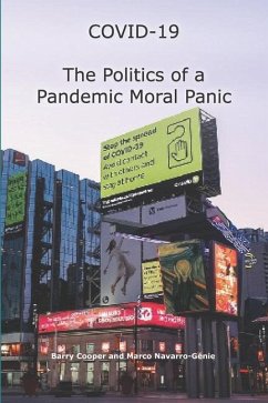 COVID-19 The Politics of a Pandemic Moral Panic - Navarro-Génie, Marco; Cooper, Barry