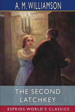 The Second Latchkey (Esprios Classics) - Williamson, A. M.