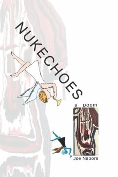 Nukechoes: a poem - Napora, Joe