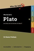 Who the Hell is Plato?: And what are his theories all about?