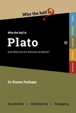 Who the Hell is Plato?: And what are his theories all about? - Parham, Karen
