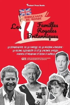 Les 11 familles royales britanniques: La biographie de la famille de la Maison Windsor: La Reine Elizabeth II et le Prince Philip, Harry et Meghan et - Student Press Books; Stonewall, Jill