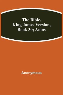 The Bible, King James version, Book 30; Amos - Anonymous