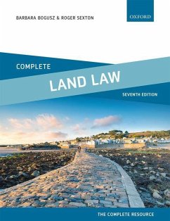 Complete Land Law - Bogusz, Barbara (Lecturer in Law, Lecturer in Law, University of Lei; Sexton, Roger (Former Senior Lecturer in Law, Former Senior Lecturer