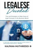 Legalese Decoded: Tips and Strategies to Make Sense of Legal Concepts in the Business World