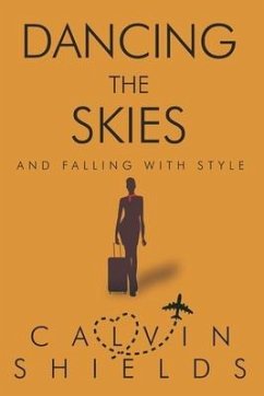 Dancing the Skies and Falling with Style - Shields, Calvin