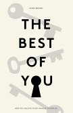 The Best Of You: How to Unlock Your Own Unique Potential