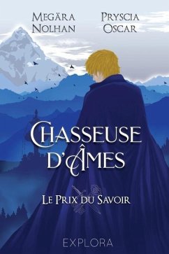 Chasseuse d'Âmes: Le prix du savoir: tome 2 - Oscar, Pryscia; Nolhan, Megära