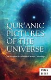 Qur'anic Pictures of the Universe: The Scriptural Foundation of Islamic Cosmology