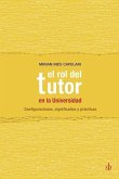 El rol del tutor en la Universidad: Configuraciones, significados y prácticas