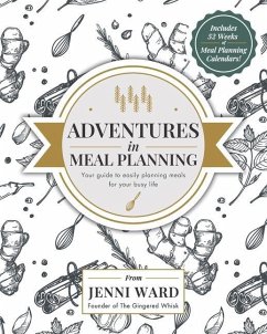 Adventures in Meal Planning: Your guide to easily planning meals for your busy life - Ward, Jennifer M.