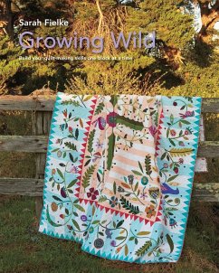 Growing Wild Quilt Pattern and instructional videos - Fielke, Sarah