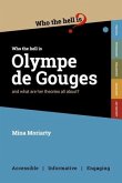 Who the Hell is Olympe de Gouges?: And what are her political theories all about?