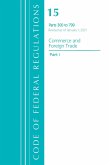 Code of Federal Regulations, Title 15 Commerce and Foreign Trade 300-799, Revised as of January 1, 2021