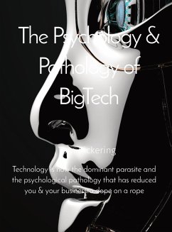 The Psychology & Pathology of BigTech - Pickering, Tom