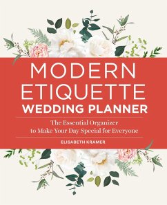 Modern Etiquette Wedding Planner: The Essential Organizer to Make Your Day Special for Everyone - Kramer, Elisabeth