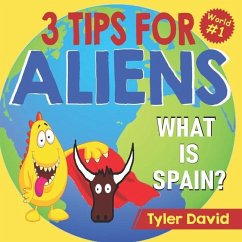 What is Spain?: 3 Tips For Aliens - David, Tyler