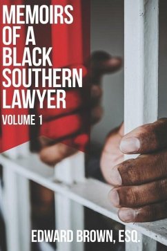 Memoirs of a Black Southern Lawyer: Volume 1 - Brown Esq, Edward