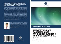 AUSWERTUNG DER PARAMETER DES RÜHRREIBSCHWEIßENS FÜR DIE LEGIERUNG AL 6351 - HUSSAIN, AHMED KHALID