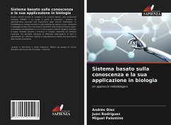 Sistema basato sulla conoscenza e la sua applicazione in biologia - Díaz, Andrés;Rodríguez, Juan;Palomino, Miguel