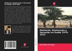Mediação, Deslocação e Secessão no Sudão 1978-2013