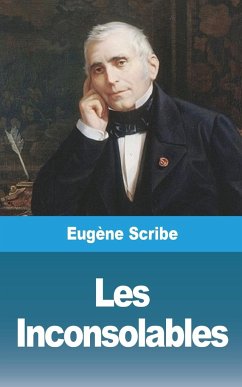 Les Inconsolables - Scribe, Eugène