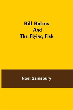 Bill Bolton and the Flying Fish - Sainsbury, Noel