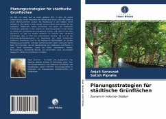 Planungsstrategien für städtische Grünflächen - Saraswat, Anjali;Pipralia, Satish