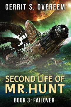 Second Life of Mr. Hunt: Book 3: Failover - Overeem, Gerrit S.