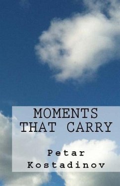 Moments That Carry - Kostadinov, Petar