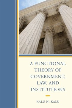 A Functional Theory of Government, Law, and Institutions - Kalu, Kalu N.