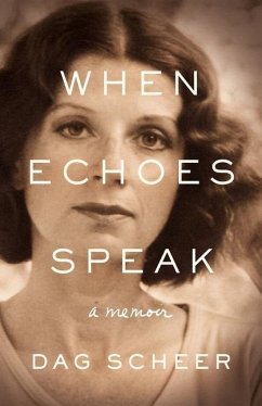 When Echoes Speak: a memoir - Scheer, Dag