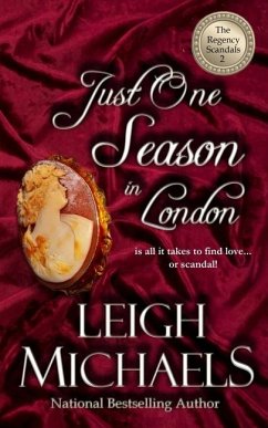Just One Season in London: The Regency Scandals - Michaels, Leigh