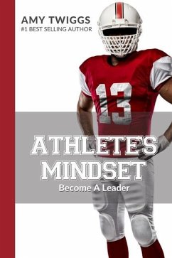 Athlete's Mindset, Volume 4: Become A Leader - Twiggs, Amy