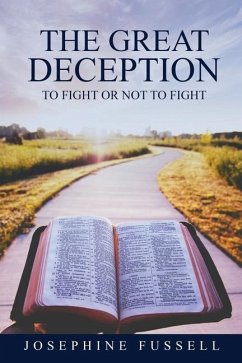 The Great Deception: To Fight or Not To Fight - Fussell, Josephine