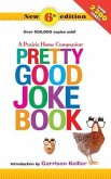 Pretty Good Joke Book: 6th Edition