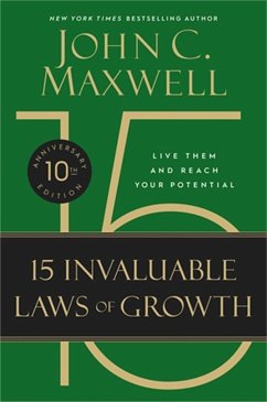 The 15 Invaluable Laws of Growth (10th Anniversary Edition) - Maxwell, John C.