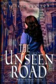 The Unseen Road: Book 1 of the Unseen Chronicles