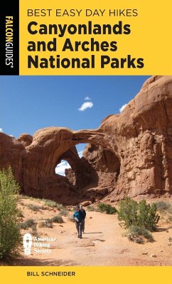 Best Easy Day Hikes Canyonlands and Arches National Parks, Fifth Edition - Schneider, Bill